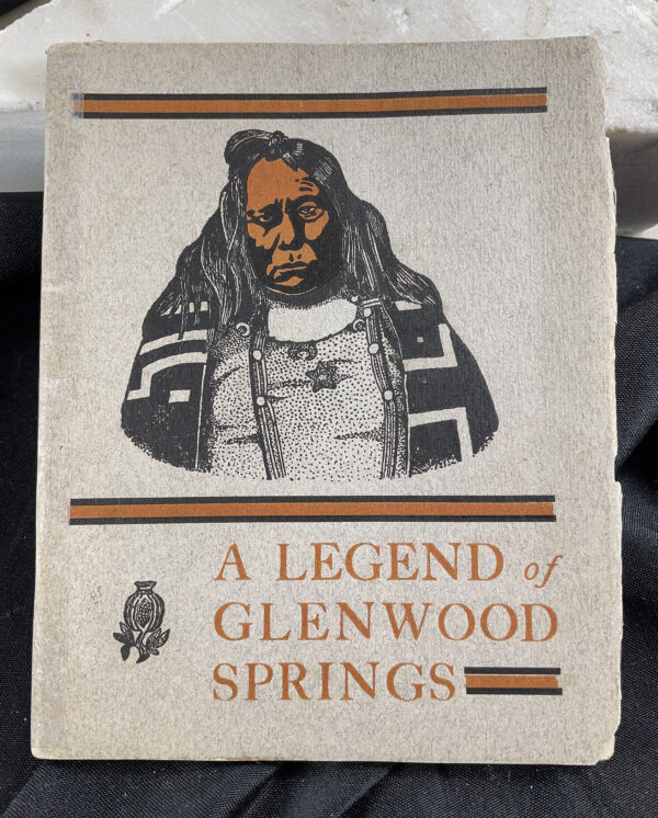 A LEGEND OF GLENWOOD SPRINGS Colorado by Emma Homan Thayer, 1900