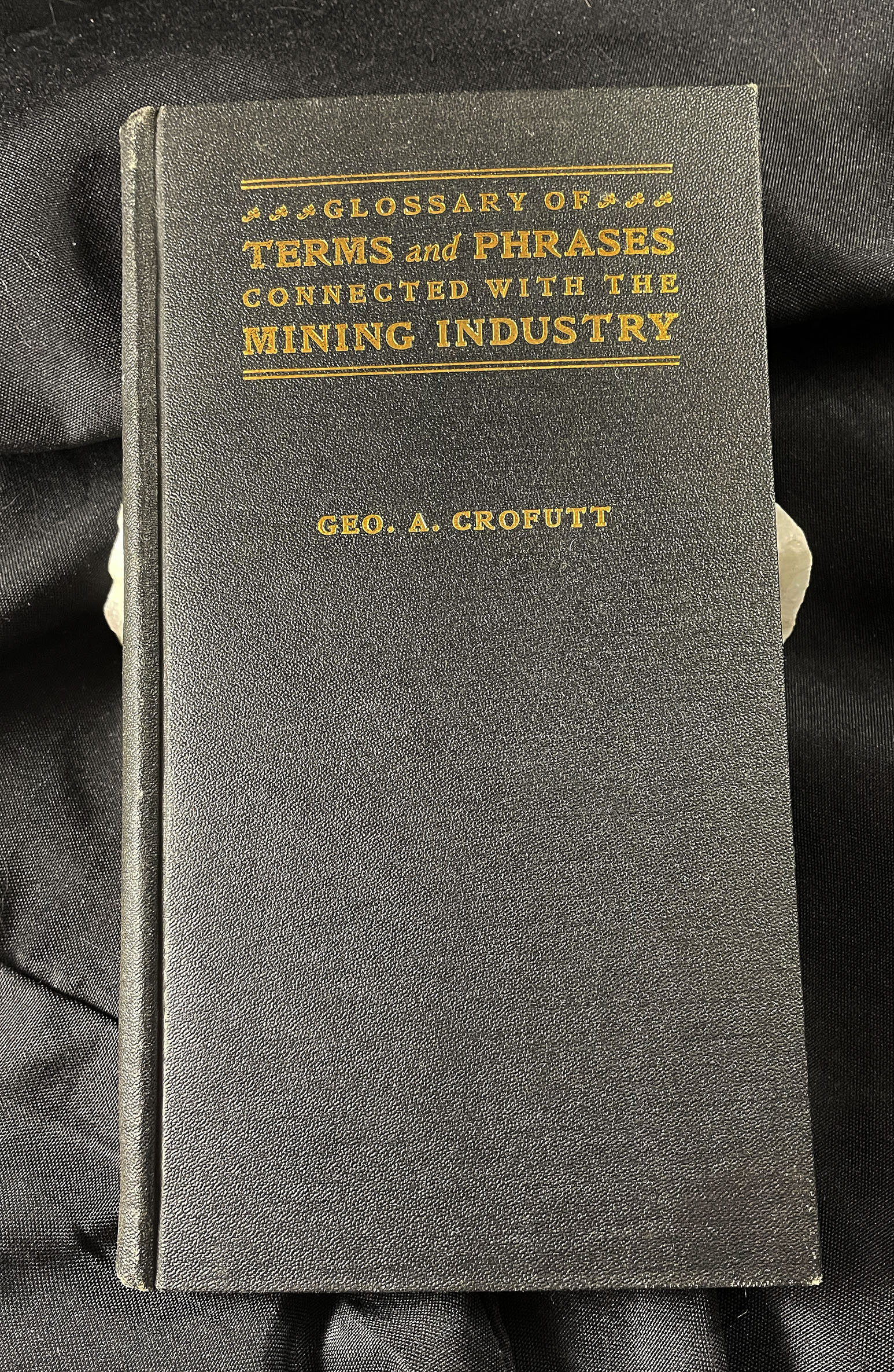 Glossary of Terms & Phrases Mining Industry George A. Crofutt first edition book 1902