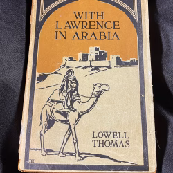 WITH LAWRENCE IN ARABIA Lowell Thomas first edition first printing in first printing dust jacket inscribed by Thomas Century Company 1924