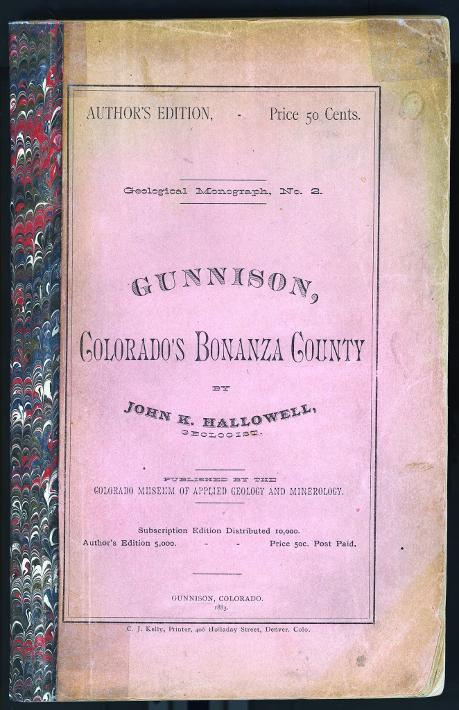 Gunnison, Colorado's Bonanaza County by John K. Hallowell, Colorado Museum of Applied Geology and Minerology, 1883